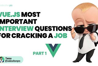 Vue JS Top 7 questions can help YOU crack the interview of Front-end