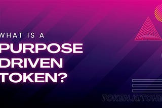 PURPOSE-DRIVEN TOKENS