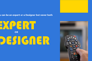 Expert or Designer