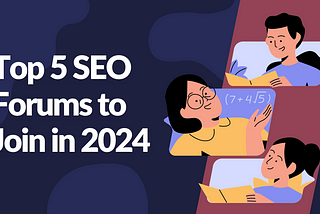 Top 5 SEO Forums to Join in 2024