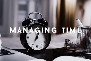 Managing time