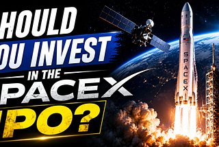 Everyone Is Talking About SpaceX IPOs. Should you buy it?