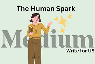 Write for Us — The Human Spark