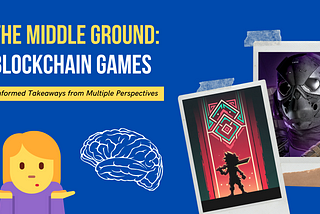 The Middle Ground: Blockchain Games