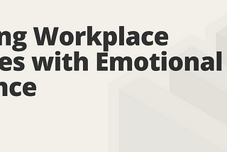 7. Navigating Workplace Challenges with Emotional Intelligence