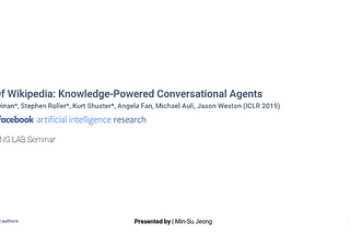 Paper: Wizard of Wikipedia: Knowledge-Powered Conversational Agents