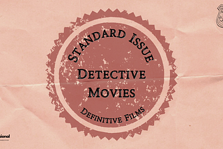 Standard Issue: Detective Movies