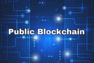 What is a public blockchain?