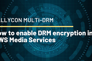 AWS 미디어 서비스에 DRM 암호화 적용하기