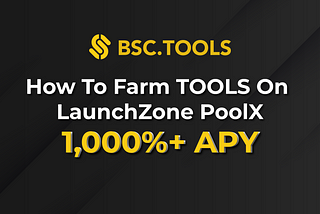 How To Farm TOOLS On BSCEX’s LaunchpoolX v3 (1000%+ APY)