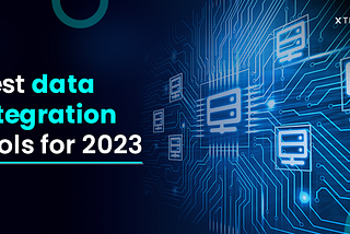 Best data integration tools for 2023