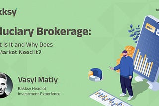 Fiduciary Brokerage: What Is It and Why Does the Market Need It?