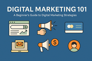 Digital Marketing Made Simple: A Beginner’s Guide to SEO, Paid Ads, Email, Social Media, and More for Online Businesses