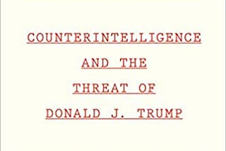 The Chris Voss Show Podcast — Compromised: Counterintelligence and the Threat of Donald J.