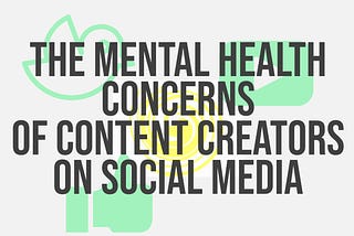 The Mental Health Concerns of Online Content Creators on Social Media