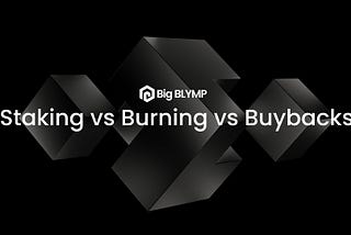 Token Staking vs Burning vs Buybacks; what truly drives sustainability?