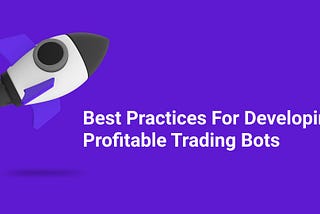 RoboFi: Best Practices For Developing Profitable Trading Bots