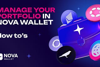 How to Manage Your Polkadot Portfolio in Nova Wallet