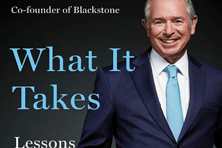 My review of Stephen Schwarzman’s “What it takes”