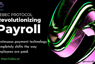 The Payroll system need ZEBEC Protocol
