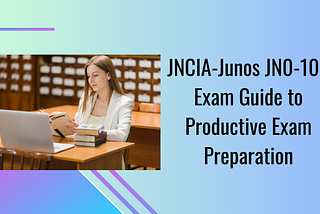 Now, a Popular Way to Pass the JNCIA-Junos JN0–104 Exam