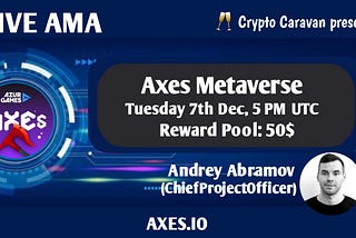 AMA RECAP : Crypto Caravan × Axes Metaverse