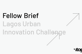 Fellow Brief | Lagos Urban Innovation Challenge