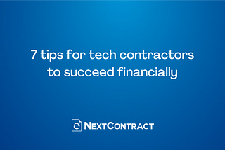 7 tips for tech contractors to succeed financially