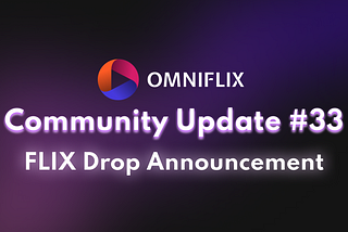 OmniFlix Network — Community Update 33