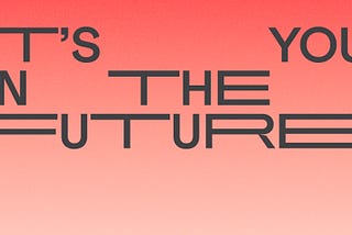 What does it mean to be in the future?