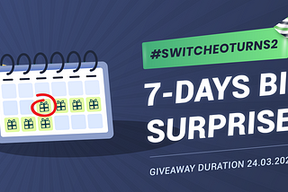 Switcheo’s 7-days Birthday Surprise