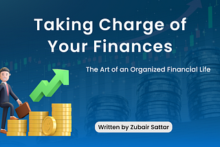 Taking Charge of Your Finances: The Art of an Organized Financial Life