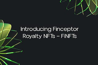 Introducing Finceptor Mystery NFTs — FiNFTs