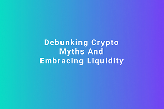 Debunking Crypto Moats and Embracing Liquidity