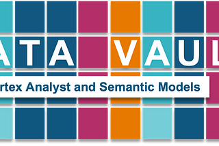 Data Vault on Snowflake: Cortex Analyst and Semantic Models