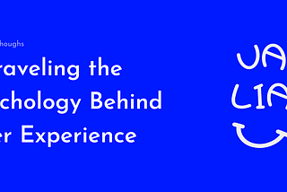Unraveling the Psychology Behind User Experience