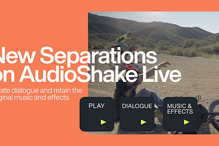 Launching Dialogue and Music/Effects Separation on Live