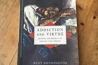 Addiction and Virtue: Beyond the Models of Disease and Choice, a reflection