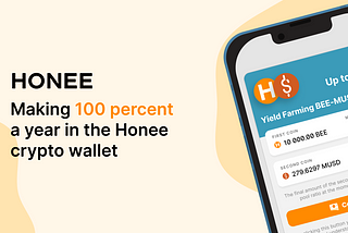 Making up to 100% APR in Honee Crypto Wallet