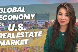 How Global Economy Affect U.S. Real Estate Market 2023
