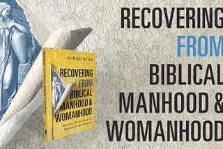 Review: Recovering From Biblical Manhood & Womanhood