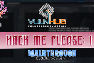 Vulnhub: Hack Me Please 1 Walkthrough (OSCP PREP) [by dollarboysushil]