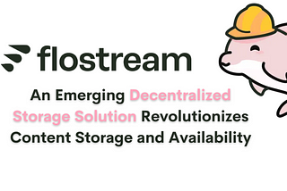 An Emerging Decentralized Storage Solution Revolutionizes Content Storage and Availability