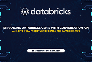 Enhancing Databricks AI/BI Genie with Conversation API: An End-to-End AI Project Using Mosaic AI…