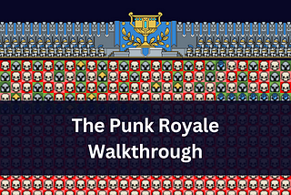 Punk Royale Walkthrough