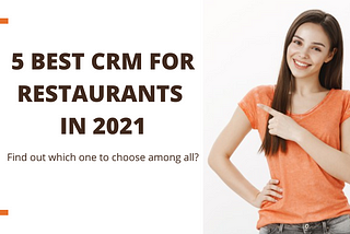 List of 5 Best CRM for Restaurants (Updated 2021)