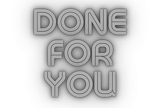Why Add “Done For You” Offers?