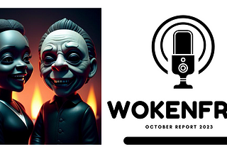 WokeNFree October Report (2023)