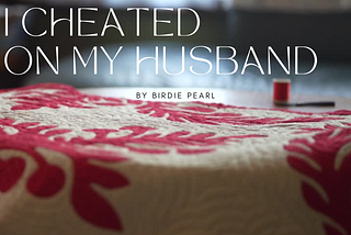 I Cheated On My Husband