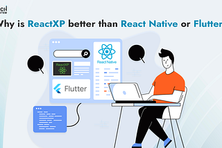 Exploring the Advantages of ReactXP over React Native and Flutter